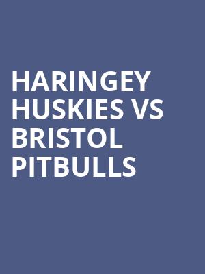 Haringey Huskies VS Bristol Pitbulls at Alexandra Palace